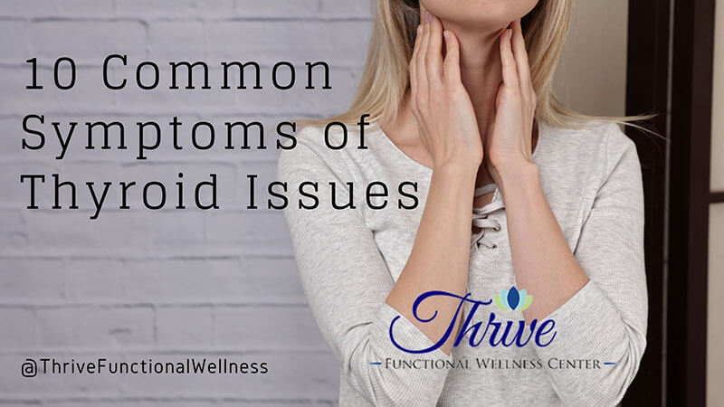 10 Common Symptoms of Thyroid Issues